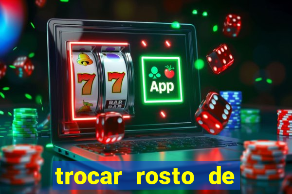 trocar rosto de video online